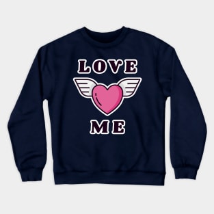 Love Me Crewneck Sweatshirt